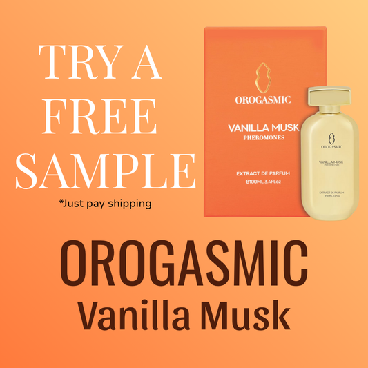 FREE SAMPLE- Orogasmic - Vanilla Musk with Pheromones | Luxury Unisex Perfume